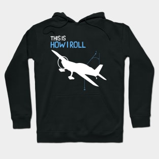 This is How I Roll - Pilot Style Hoodie